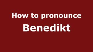 How to pronounce Benedikt