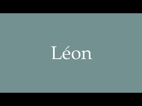 How to Pronounce ''Léon'' Correctly in French