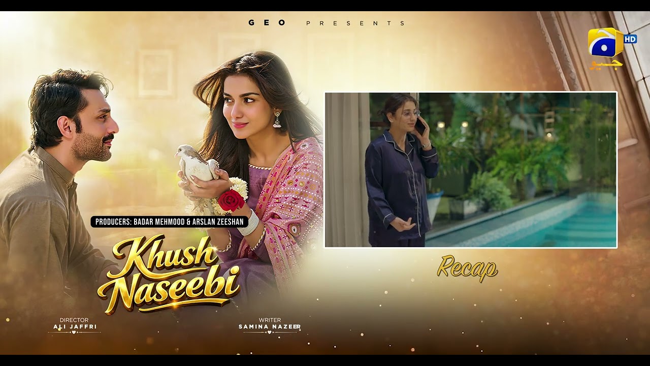 Recap Khush Naseebi Episode 31 - 24th April 2026 - Har Pal Geo