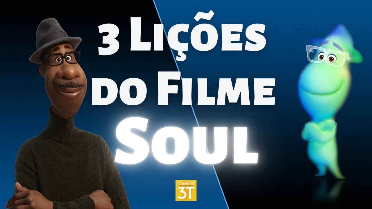 3 Lições do Filme Soul