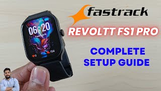 Fastrack Revoltt FS1 Pro Smartwatch Full Setup Guide
