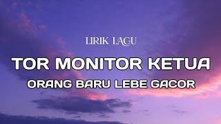Download lagu Tor Monitor Ketua - Orang Baru Lebe Gacor (Lirik Lagu) mp3 Download lagu Tor Monitor Ketua - Orang Baru Lebe Gacor (Lirik Lagu) mp3