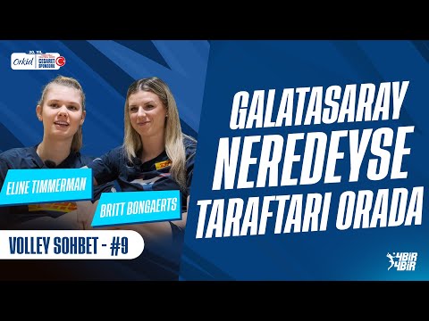 Galatasaray, Erik Dalı, Hernandez, İlkin I Eline Timmerman&Britt Bongaerts -Orkid’le VolleySohbet #9