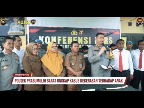 KAPOLRES PRABUMULIH UNGKAP KASUS KEKERASAN TERHADAP ANAK