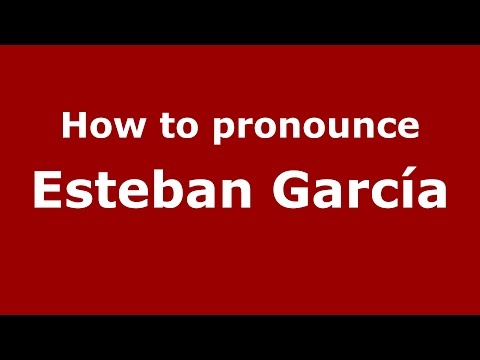 How to pronounce Esteban García (Spanish/Argentina) - PronounceNames.com