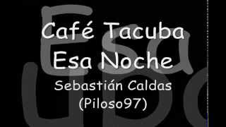 Café Tacuba-Esa Noche-Letra