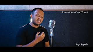 Download lagu SUDAHLAH AKU PERGI (ACHMAD ALBAR) - ARYA NUGRAHA (COVER) mp3