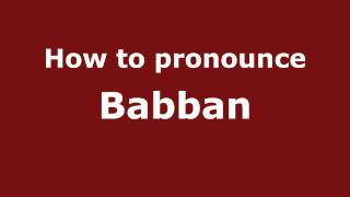 How to pronounce Babban