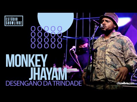 Monkey Jhayam - Desengano Da Trindade - Ao Vivo no Estúdio Showlivre 2020