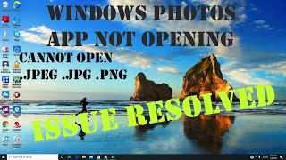 Fix photos app not working in windows 10 - cannot open .jpg .jpeg .png files