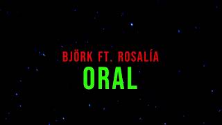 bjork &amp; rosalia - Oral (Lyrics/Letra)