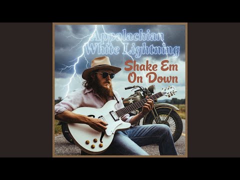 Appalachian White Lightning - Shake Em On Down