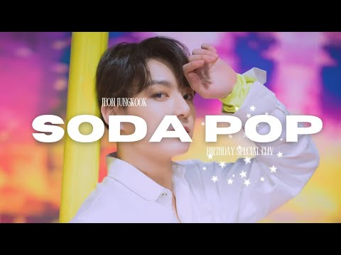 [FMV] JEON JUNGKOOK - SODA POP || FMV VIDEO || {JK'S BIRTHDAY SPECIAL}
