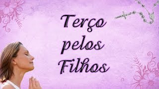 Terço pelos Filhos