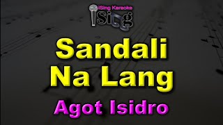 SANDALI NA LANG - HD KARAOKE in the style of AGOT ISIDRO