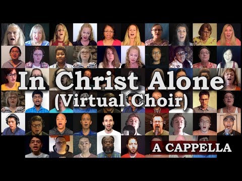 In Christ Alone (Virtual Choir / A Cappella)