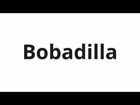 How to pronounce Bobadilla