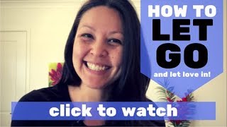 How to let go of expectations, and let love in!