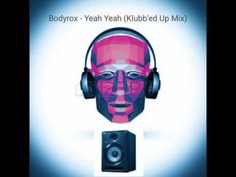 Bodyrox - Yeah Yeah [[Klubb'ed Up Mix]]