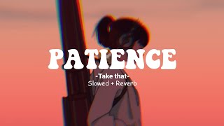 Download lagu Patience - Take that (Slowed   reverb ) Lirik music mp3