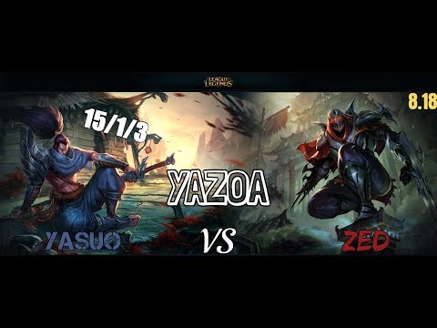 Yazoa | Yasuo vs Zed | Ranked High Gold EUW | *Patch 8.18*