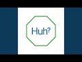 Huh? (Intro)
