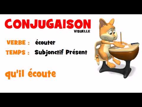 FRENCH VERB = écouter = Subjonctif Présent