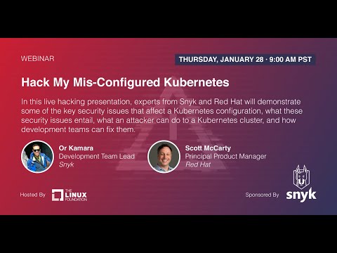 Webinar: Hack My Mis-Configured Kubernetes, sponsored by Snyk