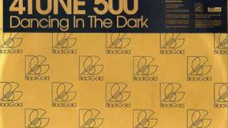 4 Tune 500 - Dancing In The Dark (Original Mix)