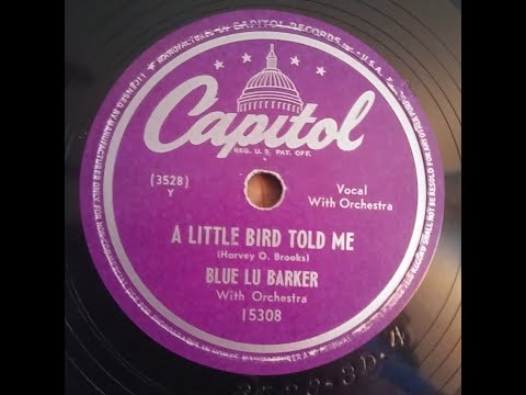 BLUE LU BARKER - A LITTLE BIRD TOLD ME - CAPITOL 15308