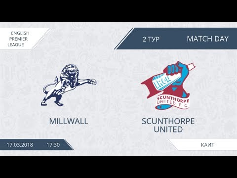 AFL18. England. Premier League. Day 2. Millwall - Scunthorpe United