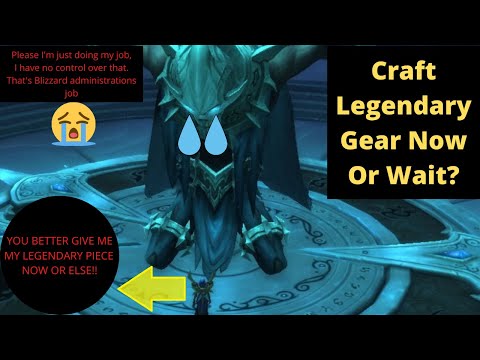Should You Craft Your Legendary Gear Now Or Wait And Upgrade For A Stronger Version In Shadowlands!