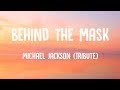 Behind the Mask (Lyrics) - Michael Jackson (Tribute)