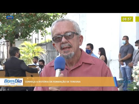 Conheça histoÌria da formacão de Teresina 16 08 2021