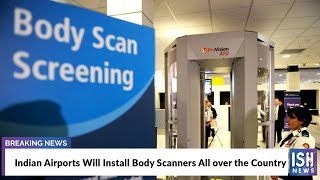 Indian Airports Will Install Body Scanners All over the Country