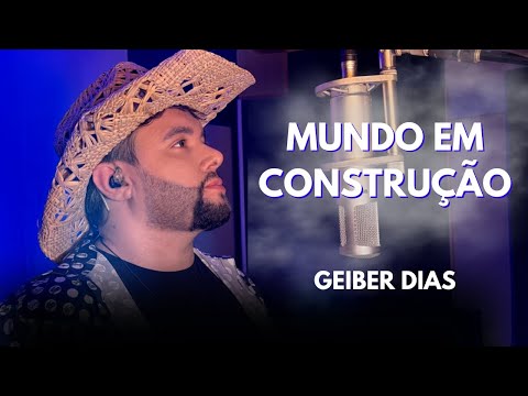 Mundo em Construção - Geiber Dias feat. Gabriela Rodrigues