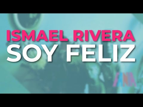 Ismael Rivera - Soy Feliz (Audio Oficial)