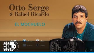 El Mochuelo, Otto Serge Y Rafael Ricardo - Audio