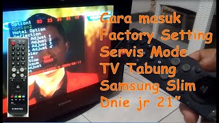 Download lagu Cara Servis Mode Tv Samsung Slim Dnie jr Tabung 21 inch masuk ke Factory Setting mp3