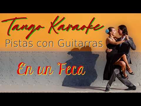 En un Feca (Tango) | Karaoke de Tango Con Guitarras | Tonalidad Rem / Dm (voz hombre)