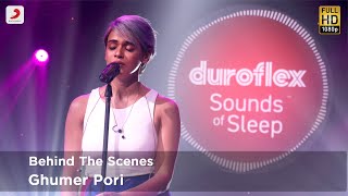 Duroflex Sounds of Sleep - Making of Ghumer Pori | Shalmali Kholgade