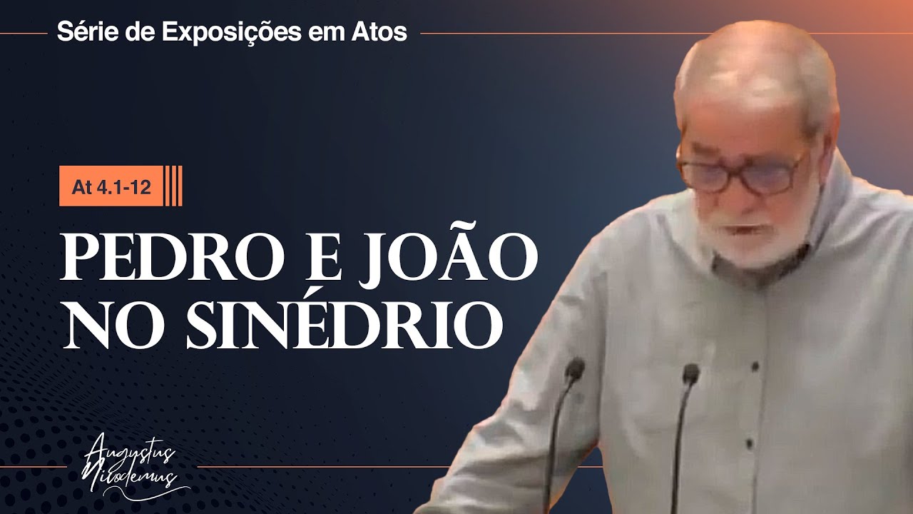11. Pedro e João no Sinédrio (At 4.1-12)