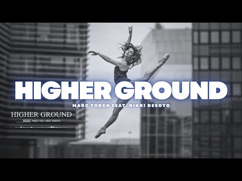 Higher Ground - Marc Torch feat. Nikki Desoto