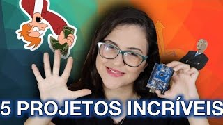 5 projetos INCRÍVEIS com ARDUINO 🔥