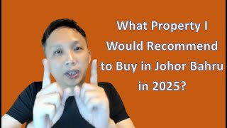 Thumbnail for What Property I Would Recommend to Buy in Johor Bahru in 2025?