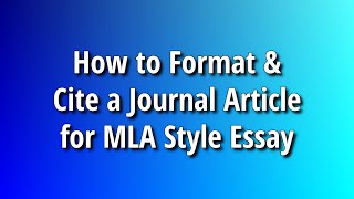 How to Format and Cite a Journal Article for MLA Style Essay