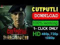 Cuttputlli Akshay Kumar Full Movie Kaise Download Kare