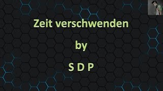 SDP - Zeit verschwenden - Lyrics