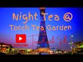 Night Tea at Torch Tea Garden! | 4K #torchtower #teagarden #travelgoals #food #trendingvideo #foodie