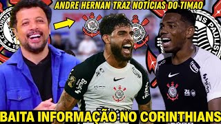 🚨ANDRÉ HERNAN TRAS AS NOVIDADES DO CORINTHIANS NESTA QUINTA-FEIRA | NOTÍCIAS DO TIMÃO AGORA